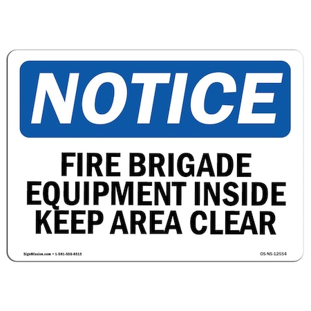 OSHA Notice Sign, Fire Brigade Equipment Inside Keep Area Clear, 24in X 18in Decal